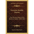 Governor Kemble Warren: The Life And Letters Of An American Soldier 1830-1882 - Paperback