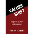 Values Shift: A Guide to Personal and Organizational Transformation - Paperback