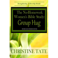 The No-Homework Women's Bible Study: Group Hug - Paperback