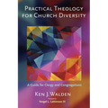 Practical Theology for Church Diversity: A Guide for Clergy and Congregations - Hardcover