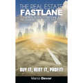 The Real Estate Fastlane: The Real Book to Become a Millionaire Real Estate Investor. Buy It, Rent It, Profit! - Hardcover