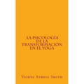 La Psicología de la Transformación en el Yoga - Paperback