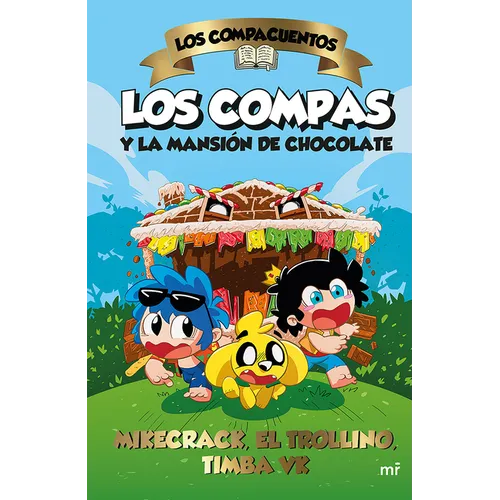 Los Compacuentos 1. Los Compas Y La Mansión de Chocolate / The Compacuentos 1. the Compas and the Chocolate Mansion - Paperback