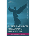 Quiet Talks on Following the Christ - Paperback