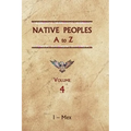 Native Peoples A to Z (Volume Four): A Reference Guide to Native Peoples of the Western Hemisphere - Hardcover