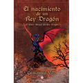 El nacimiento de un Rey Dragón: El polen blanco del Rey Dragón - Paperback