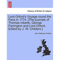 Lord Orford's Voyage Round the Fens in 1774. [the Journals of Thomas Roberts, George Farrington and Lord Orford. Edited by J. W. Childers.] - Paperback