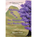 Sliding Down the Mountain in a Basket: Memoir - Hardcover