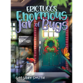 Eric Tuggs Enormous Jar of Bugs - Hardcover