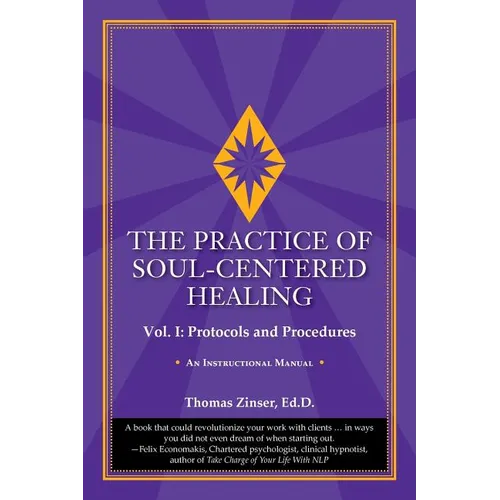 The Practice of Soul-Centered Healing - Vol. I: Protocols and Procedures - Paperback