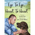 Eye to Eye, Heart to Heart - Hardcover