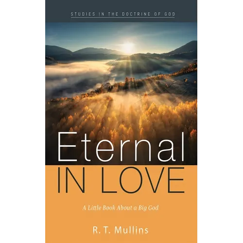 Eternal in Love: A Little Book about a Big God - Hardcover