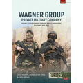 Wagner Group - Private Military Company: Volume 1: Establishment, Purpose, Profile and Historic Relevance 2013-2023 - Paperback