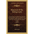 Shipwreck Of The Stirling Castle: Containing A Faithful Narrative Of The Dreadful Sufferings Of The Crew And The Cruel Murder Of Captain Fraser (1838) - Hardcover