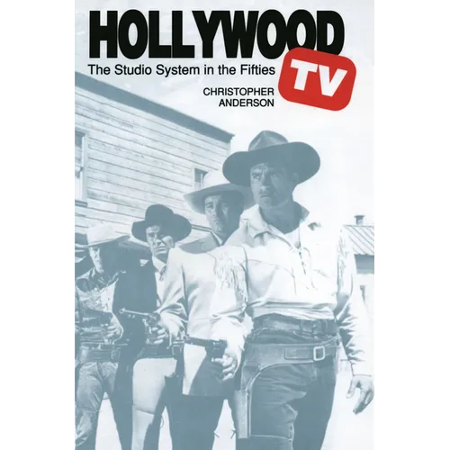 Hollywood TV: The Studio System in the Fifties - Paperback
