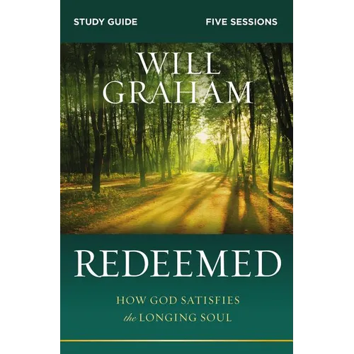 Redeemed Bible Study Guide: How God Satisfies the Longing Soul - Paperback