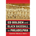 Ed Bolden and Black Baseball in Philadelphia - Paperback