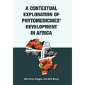 A Contextual Exploration of Phytomedicines' Development in Africa - Hardcover