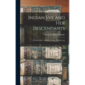 Indian Eve and Her Descendants: An Indian Story of Bedford County, Pennsylvania - Hardcover