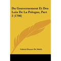 Du Gouvernement Et Des Loix de La Pologne, Part 2 (1790) - Paperback