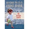 Building Puzzles Under Water: An Autism Story - Paperback