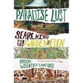 Paradise Lust: Searching for the Garden of Eden - Paperback