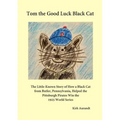 Tom the Good Luck Black Cat: The Little-Known Story of How a Black Cat from Butler, Pennsylvania, Helped the Pittsburgh Pirates Win the 1925 World Ser - Paperback