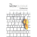 The Momologue Collective: An Anthology by Self-Identifying Mothers - Paperback