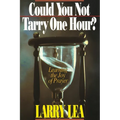 Could You Not Tarry: Learning the Joy of Prayer - Paperback