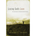 Living God's Love: An Invitation to Christian Spirituality - Paperback