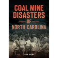 Coal Mine Disasters of North Carolina - Paperback