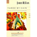 Three by Cain: Serenade, Love's Lovely Counterfeit, the Butterfly - Paperback