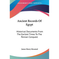 Ancient Records Of Egypt: Historical Documents From The Earliest Times To The Persian Conquest: The First To The Seventeenth Dynasties V1 - Paperback