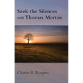 Seek the Silences with Thomas Merton - Paperback