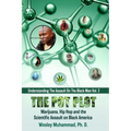 The Pot Plot: Marijuana, Hip Hop and the Scientific Assault on Black America - Paperback