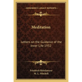 Meditation: Letters on the Guidance of the Inner Life 1932 - Paperback