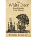 The White Deer: Ecospirituality and the Mythic - Hardcover