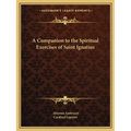 A Companion to the Spiritual Exercises of Saint Ignatius - Paperback