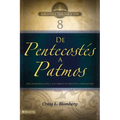 El Btv # 08: De Pentecost��s a Patmos: Una introducci��n a los libros de Hechos a Apocalipsis - Paperback