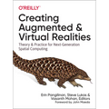 Creating Augmented and Virtual Realities: Theory and Practice for Next-Generation Spatial Computing - Paperback