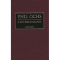 Phil Ochs: A Bio-Bibliography - Hardcover