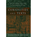 Curiosities and Texts: The Culture of Collecting in Early Modern England - Hardcover