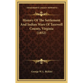 History Of The Settlement And Indian Wars Of Tazewell County, Virginia (1852) - Hardcover