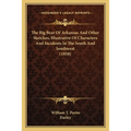 The Big Bear Of Arkansas And Other Sketches, Illustrative Of Characters And Incidents In The South And Southwest (1858) - Paperback