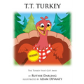 T.T. Turkey: The Turkey That Got Away - Hardcover