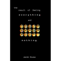 The Result of Feeling Everything and Nothing - Paperback