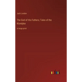 The God of His Fathers; Tales of the Klondyke: in large print - Hardcover