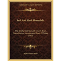 Real And Ideal Bloomfield: The Briefly-Told Story Of Church Town, Township And Incorporated Town Of Today (1902) - Paperback