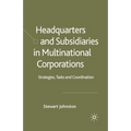 Headquarters and Subsidiaries in Multinational Corporations: Strategies, Tasks and Coordination - Paperback