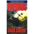 Firebirds: A Harrowing Firsthand Account of Helicopter Combat in Vietnam - Mass Market Paperbound